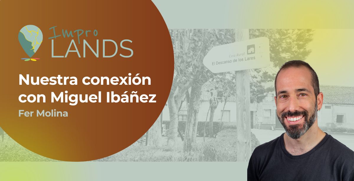ImproLANDS: Nuestra conexión con Miguel Ibáñez
